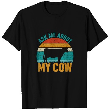 Discover Cow Pet Ask Me About My Cow Funny Farming T-Shirts