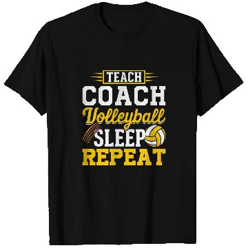 Discover Teach Coachs Volleyball Sleep Repeat Volleyball Coach T-Shirts