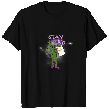 Discover Aliens UFO STAY WEIRD YOU WILL PROBE LIKE IT PROBABLY PUNS T-Shirts