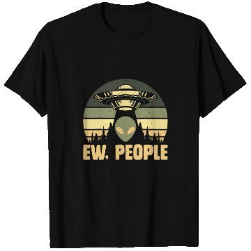 Discover Aliens UFO Ew People 2Ufo T-Shirts