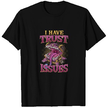 Discover Dragon Pet Dungeon Crawler Dragon Master DM Gamer I Have Trust Issues T-Shirts