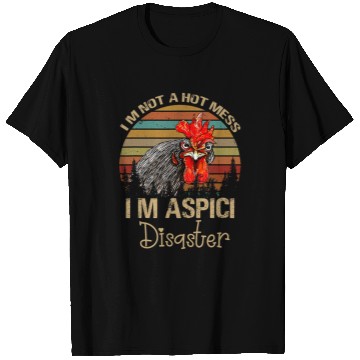 Discover Chicken Pet Im Not A Hot Mess Im A Spicy Disaster Chicken T-Shirts