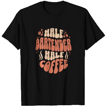 Discover Half Bartender Half Coffee Funny Coffee Funny Backprint T-Shirts