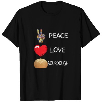 Discover Love Peace Baking Sourdough Bread Baker Sourdough Starter T-Shirts