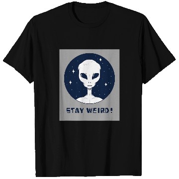Discover Aliens UFO Stay Weird 9 T-Shirts