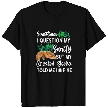 Discover Gecko Pet Sometimes I Question My Sanity 1 T-Shirts