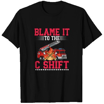 Discover Volunteer Firefighter Fireman Blame it c shift Firefighters T-Shirts