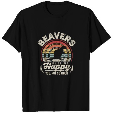 Discover Beaver Pet Retro Beavers Make Me Happy You Not So Much T-Shirts
