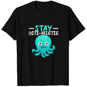 Discover Octopus Pet Stay Octimistic T-Shirts
