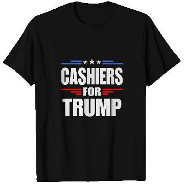 Discover Cashiers For Trump 1 T-Shirts