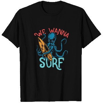 Discover Octopus Pet We Wanna Surf T-Shirts