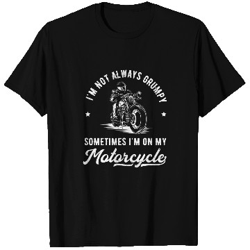 Discover Funny Im not Always Grumpy Sometimes Motorcycle T-Shirts