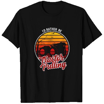 Discover Tractor Fun driving Id Rather Be Tractor Pulling Clothing Tractor Pulling T-Shirts