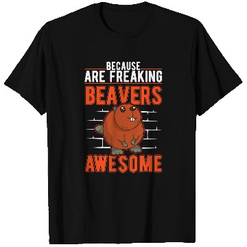 Discover Beaver Pet Because Beavers are freaking awesome 02 T-Shirts