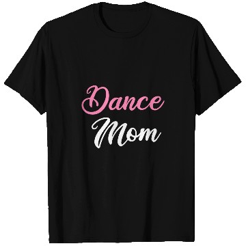 Discover Dance Mom Ballet Dancing Ballerina Ballet Dancer T-Shirts
