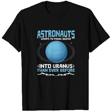 Discover Astronauts Probe Astronomer Space Astronomy Planet Uranus T-Shirts