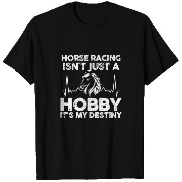 Discover Horse Pet Racing isnt just a Hobby its my Destiny T-Shirts
