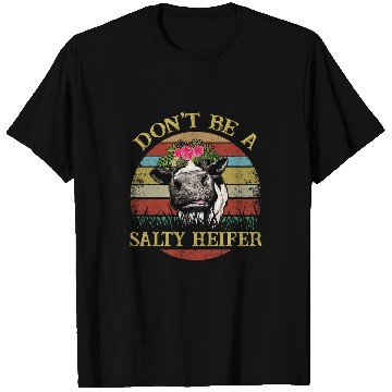 Discover Cow Pet Dont Be a Salty T-Shirts