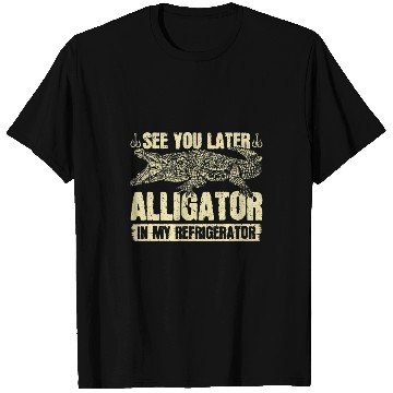 Discover Alligator Pet Hunting See You Later Alligator Hunter T-Shirts