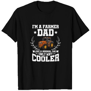 Discover Tractor Fun driving Im A Farmer Dad Like A Normal Dad Only Way Cooler T-Shirts