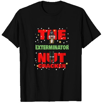Discover The Exterminator Nutcracker 2Funny Christmas Exterminator T-Shirts