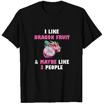 Discover Dragon Pet I Like Dragon Fruit Funny Pitaya Food Healthy Pitahaya T-Shirts
