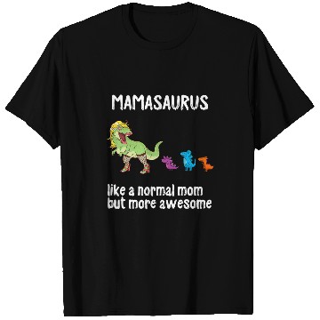 Discover Dinosaur Pet Mamasaurus Like a Normal Mom But More Awesome Dinosaur Mom T-Shirts