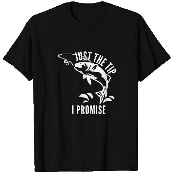 Discover Fishing Fun Funny Adult Humor Fishing Just The Tip I Promise Men Women 276 T-Shirts