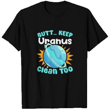 Discover Keep Uranus Clean Astronomer Space Astronomy Planet Uranus T-Shirts