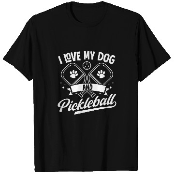 Discover Sport Pickleball I Love My Dog and Pickleball Player T-Shirts