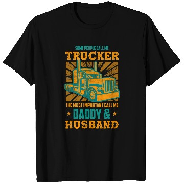Discover Truck Fun Some People Call Me Trucker Daddy And Husband T-Shirts