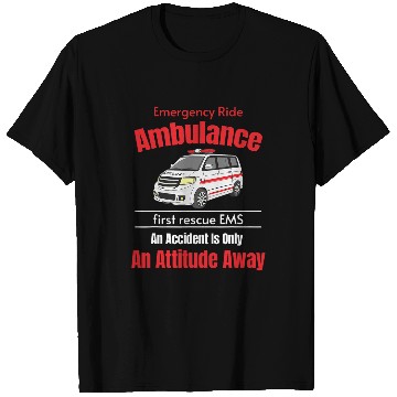 Discover Emergency Ride Ambulance Driver EMT Practitioner Volunteer T-Shirts