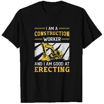 Discover Excavator Fun I Am A Construction Worker Dig Construction Site T-Shirts