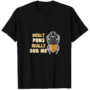 Discover Insect Puns Really Bug Me Beetle Entomologist T-Shirts