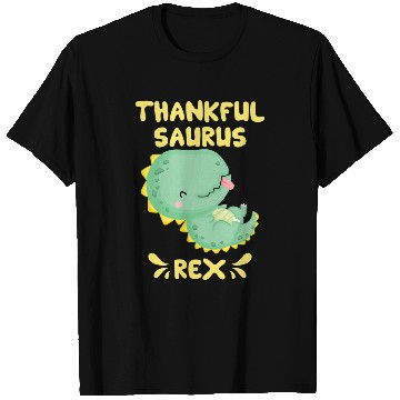 Discover Dinosaur Pet Thankful Saurus rexs Funny Thanksgiving Grateful T-Shirts