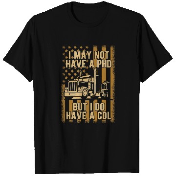 Discover Truck Fun Funny Quote CDL Truck Driver T-Shirts