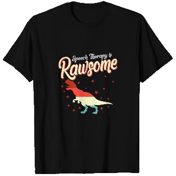 Discover Dinosaur Pet Speech Language Pathologist Speech Therapy Rawsome Dinosaur 1 T-Shirts