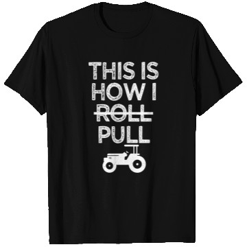 Discover Truck Fun This Is How I Pull Funny Tractor Pulling Driver Truck Driver T-Shirts