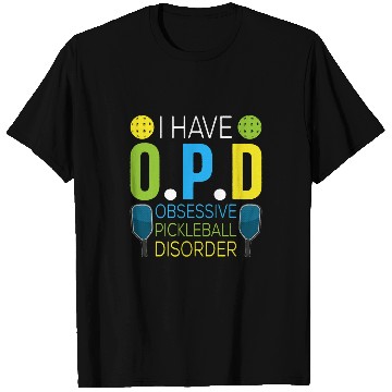 Discover Sport Pickleball Obsessive Pickleball Disorder Funny Pickleball Paddle Player T-Shirts