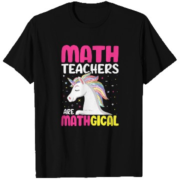 Discover Unicorn Pet Math Teachers Are Magical Unicorn Funny Math Teacher Lovers T-Shirts