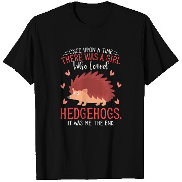 Discover Hedgehog Pet Once There Was A Girl Who Loved Hedgehogs 8 T-Shirts