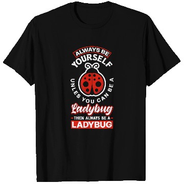 Discover Entomologist Ladybirds Entomology Always Be A Ladybug T-Shirts