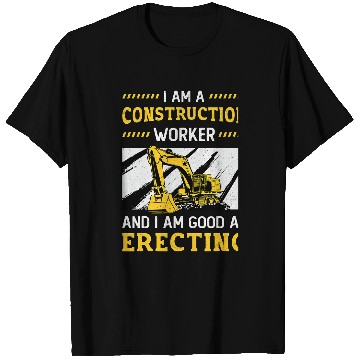 Discover Excavator Fun I Am A Construction Worker Dig Construction Site 7 T-Shirts