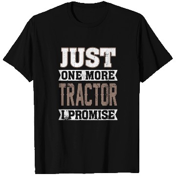 Discover Tractor Fun driving Just one more Tractor I promise Harvest Farming Barn Cattle 1 8 T-Shirts