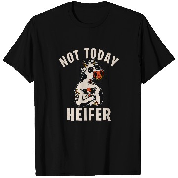 Discover Cow Pet Not today Heifer T-Shirts