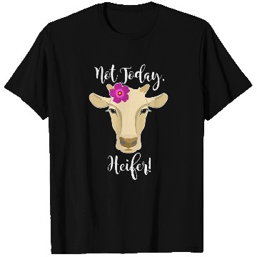 Discover Cow Pet Not Today Heifer 01 T-Shirts