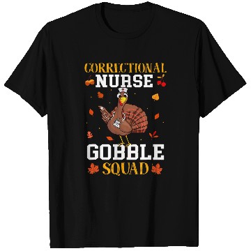 Discover nurses Job Correctional nurses Gobble Squad Turkey Thanksgiving Matching T-Shirts