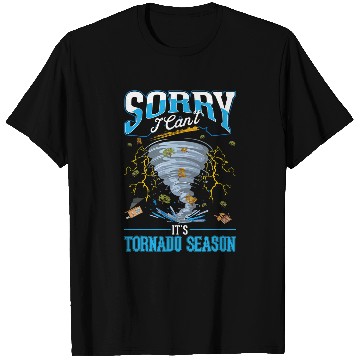 Discover Sorry I cant Its Tornado Season Tornado Storm Chaser T-Shirts