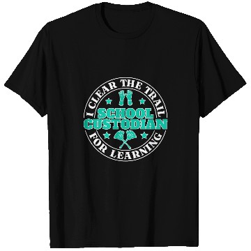 Discover I Clear The Trail For Learning School Custodian Janitor T-Shirts