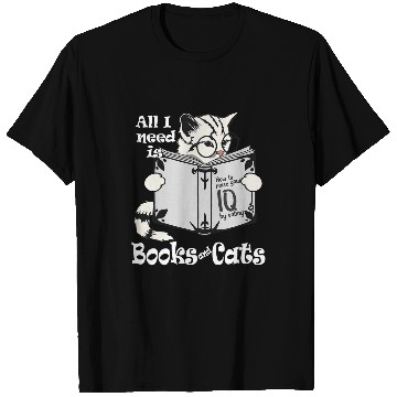 Discover Book Fun All I need is books and cats book reader cat owner 1 T-Shirts